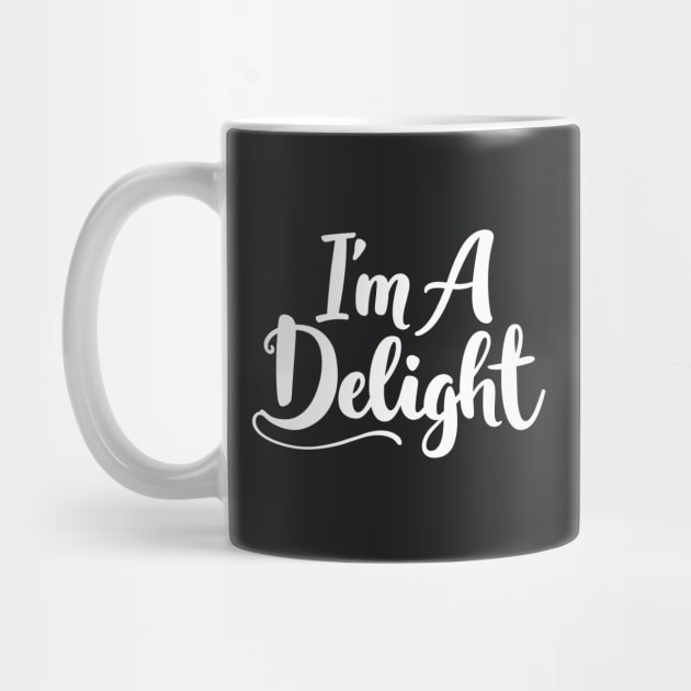 I'm A Delight by CreativeSage